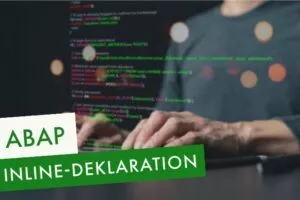 ABAP Inline Deklaration
