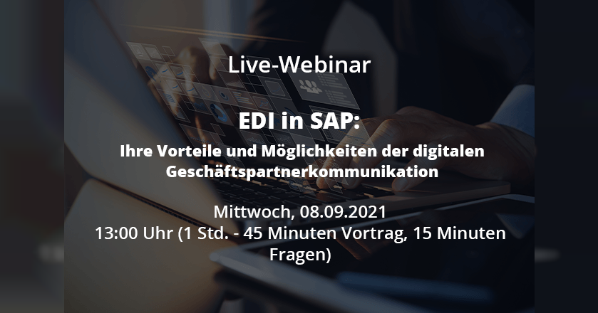 Webinar Am 08.09.2021: „EDI In SAP: Ihre Vorteile Und Möglichkeiten“