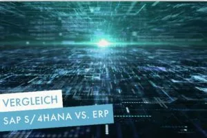 SAP S/4HANA Vergleich SAP ERP