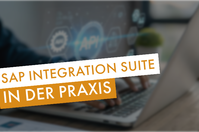 Die SAP Integration Suite in der Praxis: Zwei Einsatzbeispiele aus Bau & Pharma