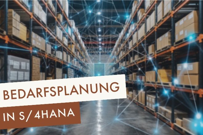 S/4HANA Bedarfsplanung